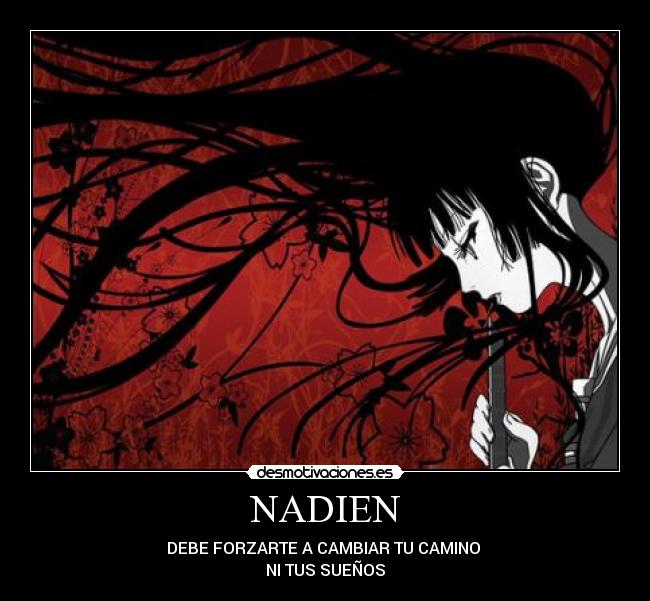 NADIEN - DEBE FORZARTE A CAMBIAR TU CAMINO
NI TUS SUEÑOS