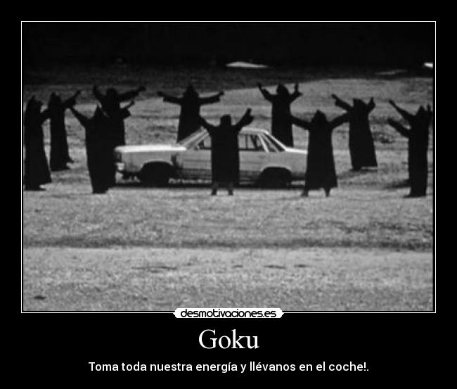 carteles goku coche dragon ball energia desmotivaciones