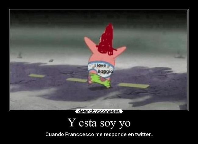 Y esta soy yo - Cuando Franccesco me responde en twitter..