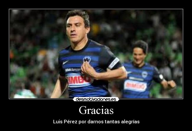 carteles luis perez gracias rayados 2012 desmotivaciones