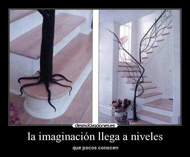 la imaginación llega a niveles -
