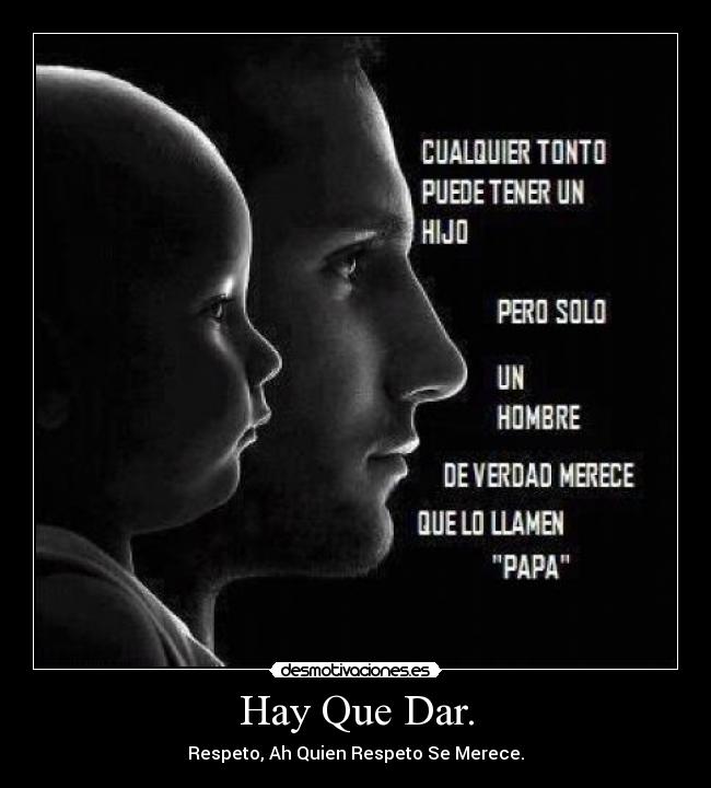 Hay Que Dar. - Respeto, Ah Quien Respeto Se Merece.