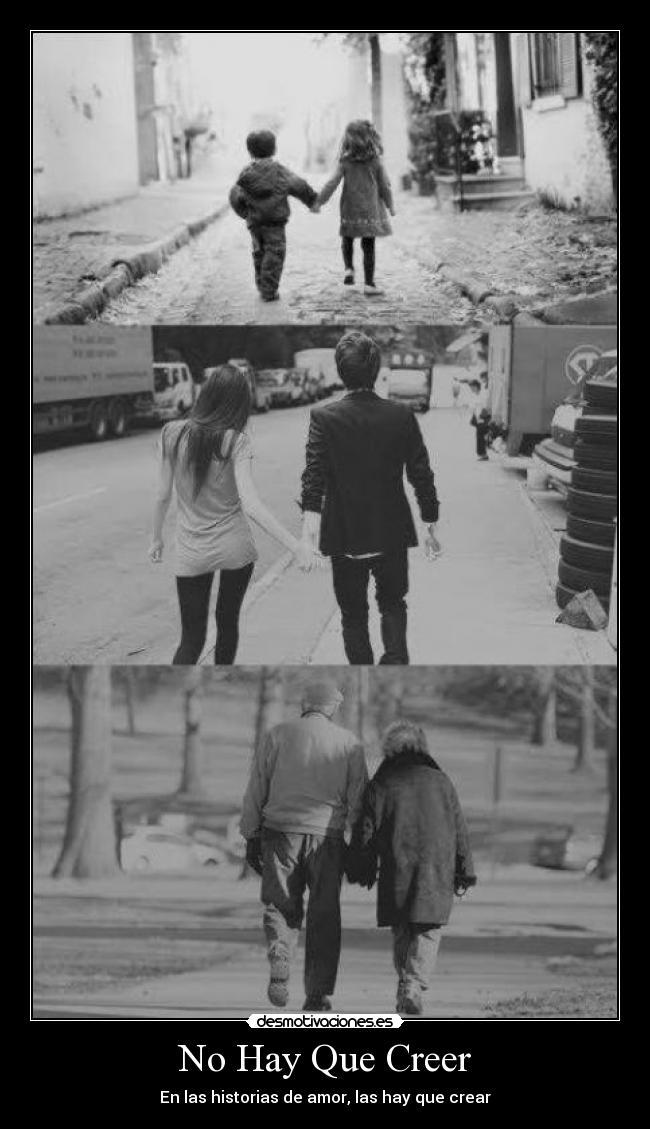 No Hay Que Creer - En las historias de amor, las hay que crear