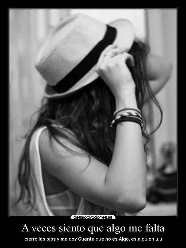 A veces siento que algo me falta -