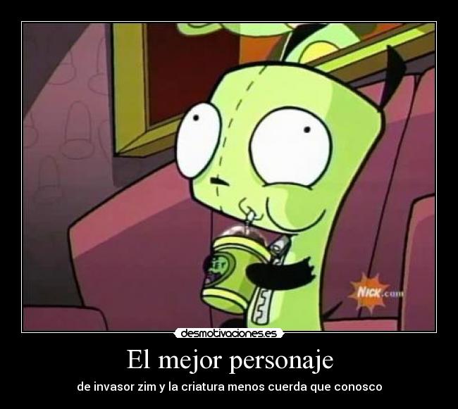 El mejor personaje - de invasor zim y la criatura menos cuerda que conosco