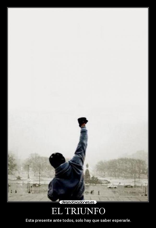 carteles esta presente ante todos solo hay que saber esperarle triunfo rocky desmotivaciones
