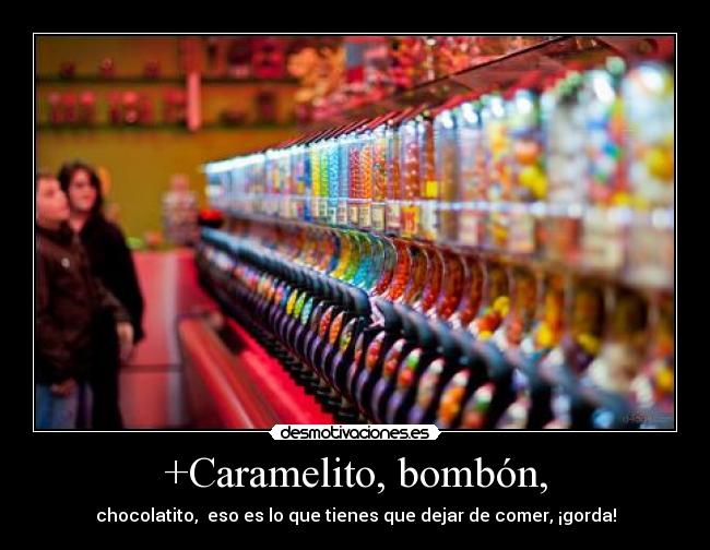 +Caramelito, bombón, - 