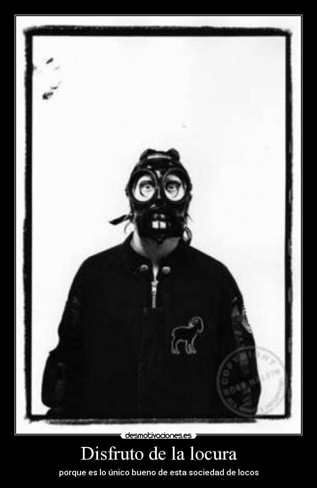Disfruto de la locura -
