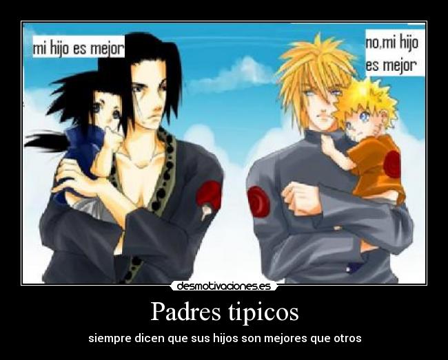 carteles padres padrestipicos naruto anime desmotivaciones