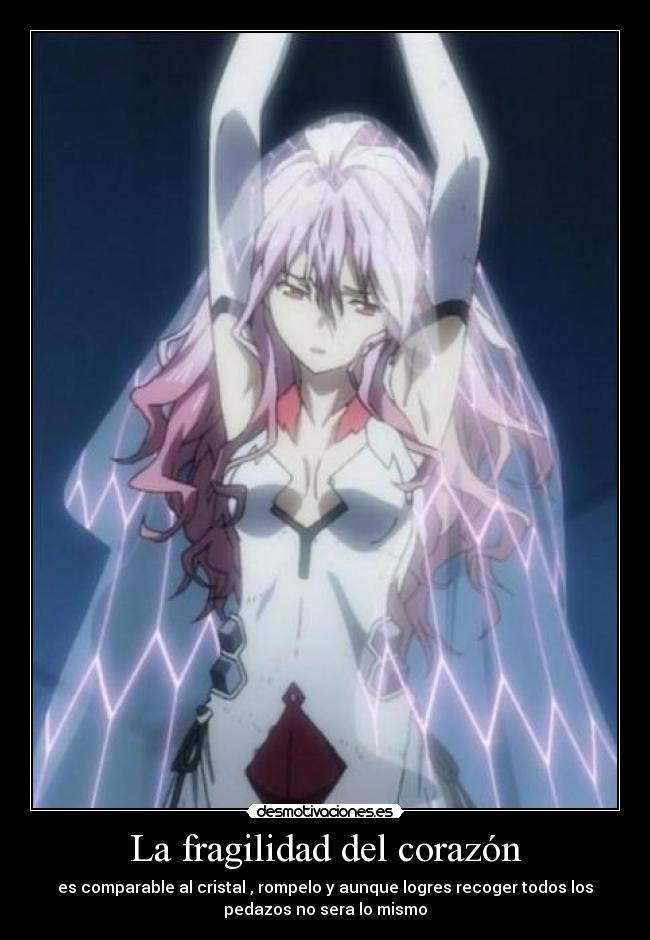 La fragilidad del corazón - es comparable al cristal , rompelo y aunque logres recoger todos los
pedazos no sera lo mismo