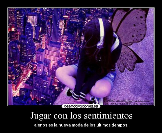 Jugar con los sentimientos - 