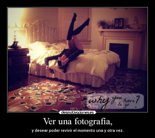 Ver una fotografía, -