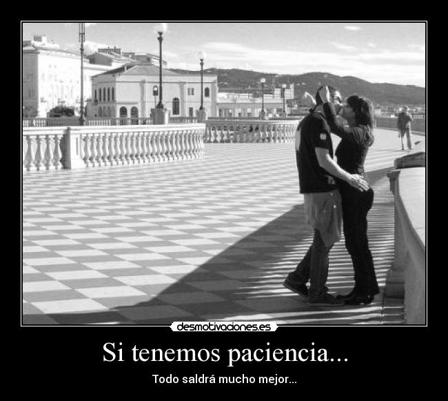 Si tenemos paciencia... - 