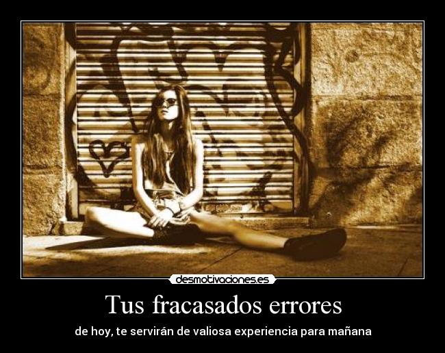 Tus fracasados errores -