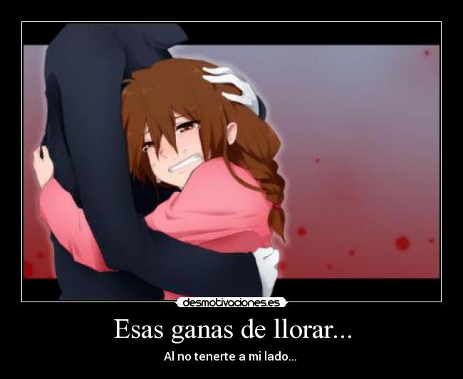 carteles llorar anime necesito desmotivaciones