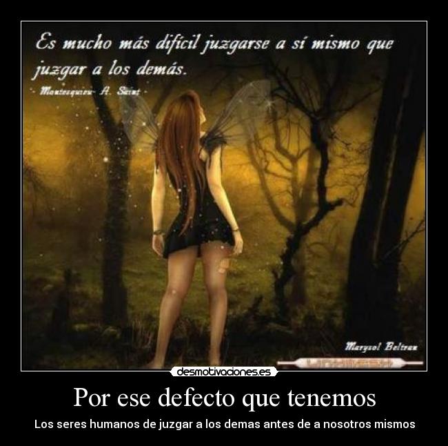 Por ese defecto que tenemos -