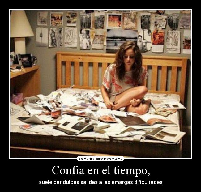 Confía en el tiempo, -