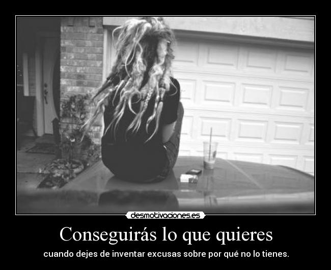 Conseguirás lo que quieres -