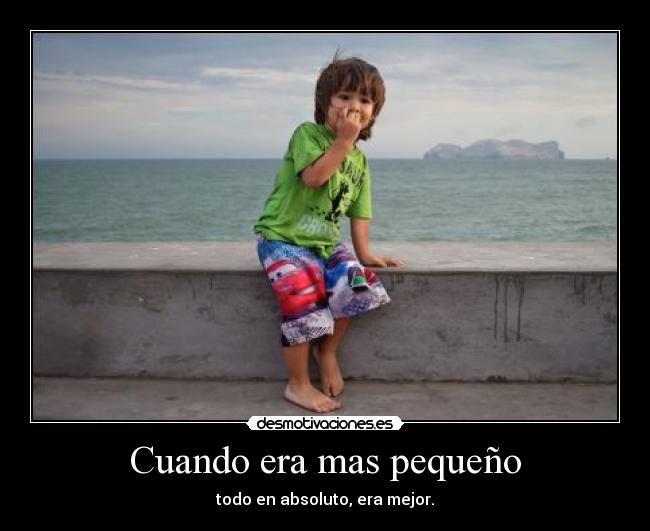 Cuando era mas pequeño -