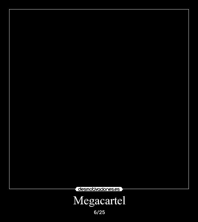 Megacartel - 6/25