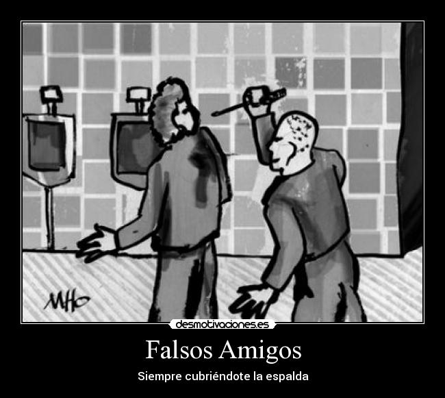 Falsos Amigos - Siempre cubriéndote la espalda
