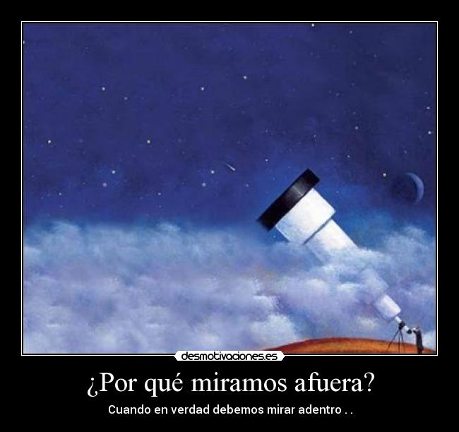 ¿Por qué miramos afuera? -