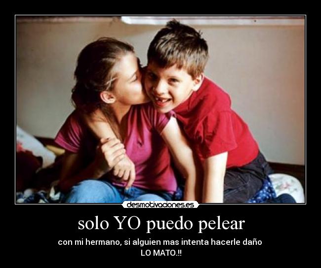 solo YO puedo pelear -