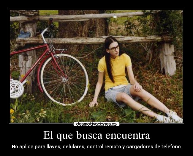 El que busca encuentra - No aplica para llaves, celulares, control remoto y cargadores de telefono.