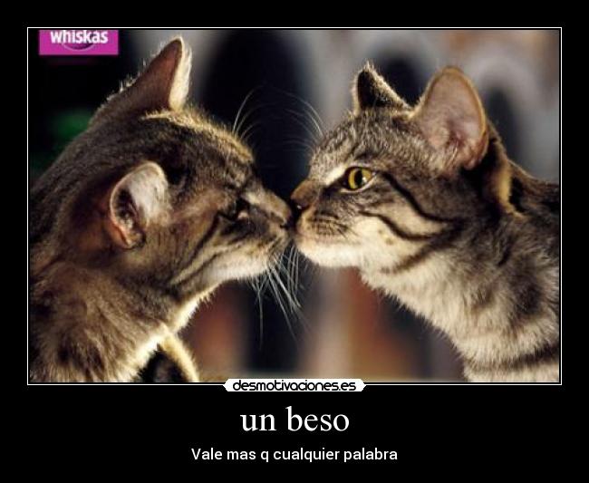 un beso - Vale mas q cualquier palabra