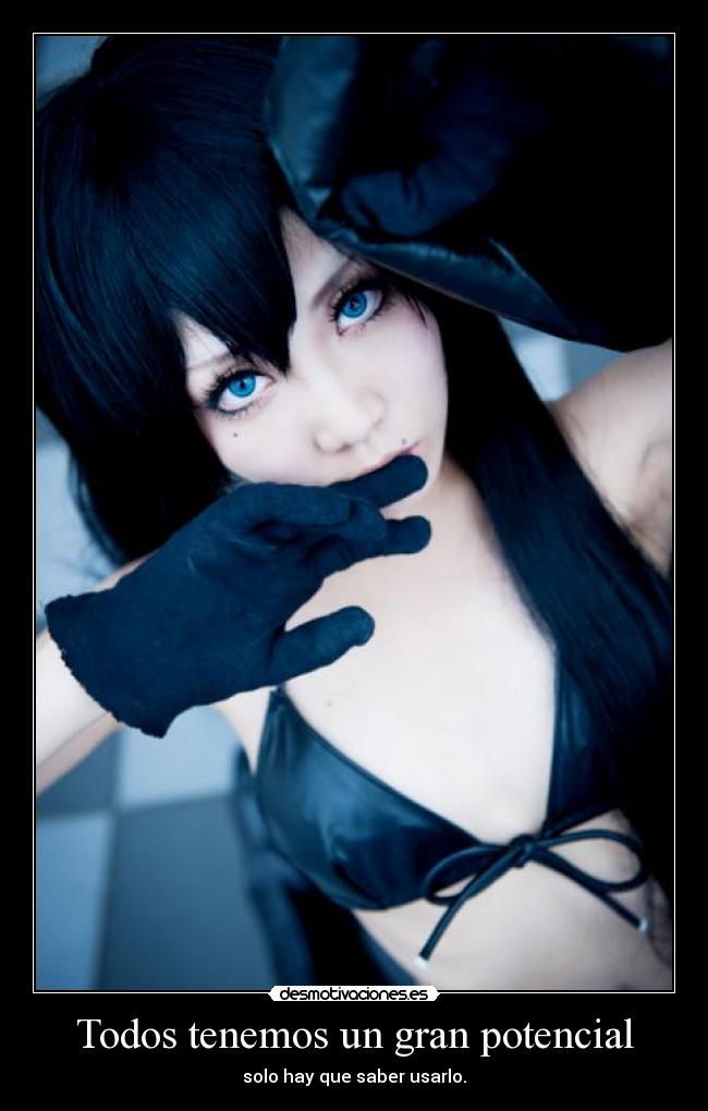 Todos tenemos un gran potencial - solo hay que saber usarlo.