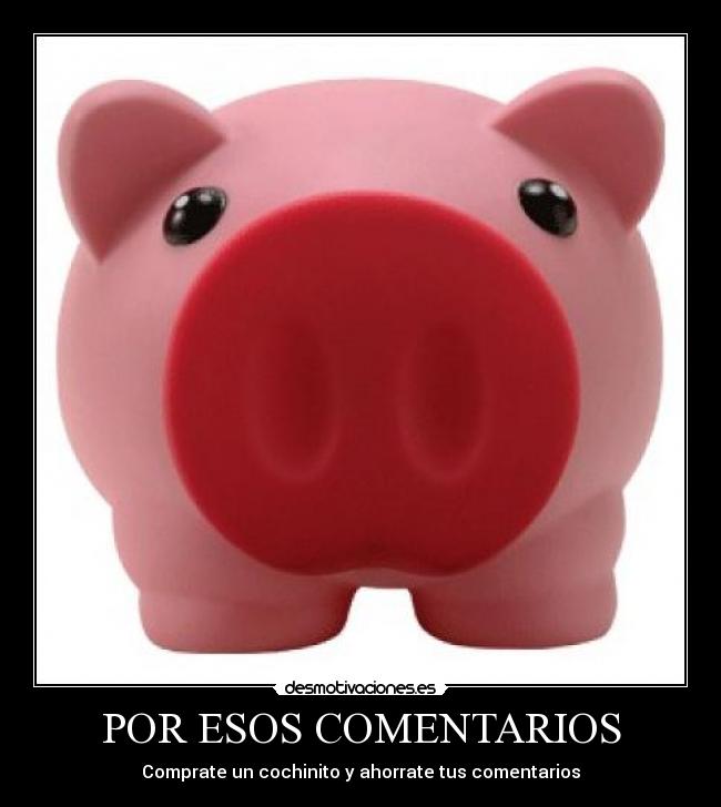 POR ESOS COMENTARIOS -