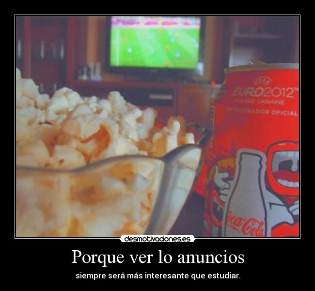 Porque ver lo anuncios - 