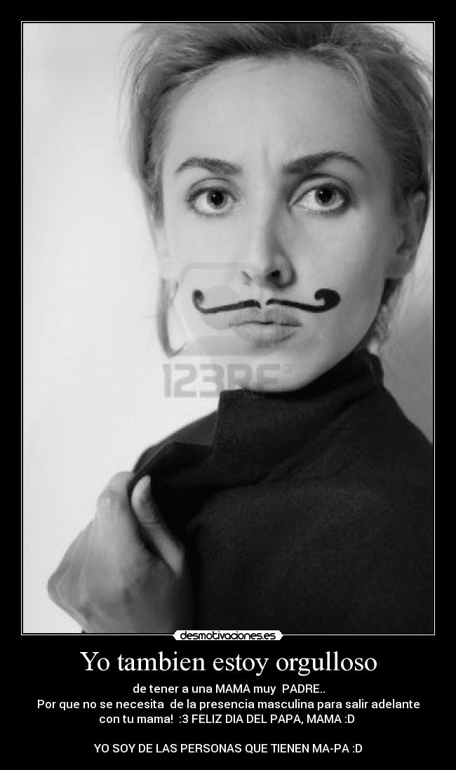 Yo tambien estoy orgulloso -