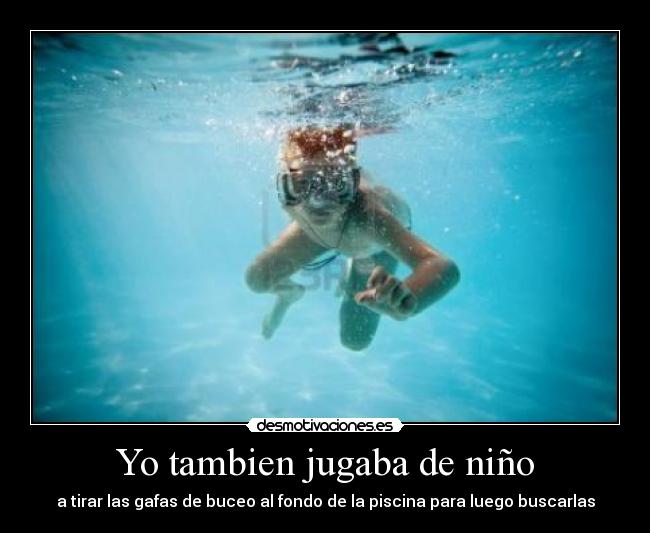 Yo tambien jugaba de niño - 