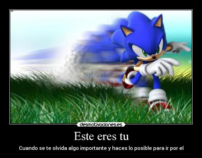 Este eres tu - Cuando se te olvida algo importante y haces lo posible para ir por el