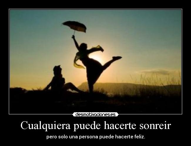 Cualquiera puede hacerte sonreir -