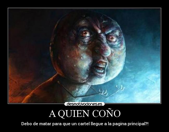 A QUIEN COÑO -