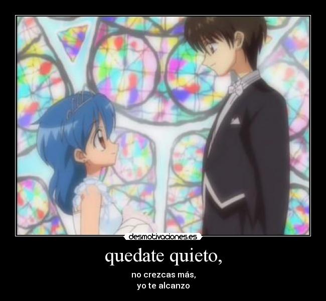 quedate quieto, -