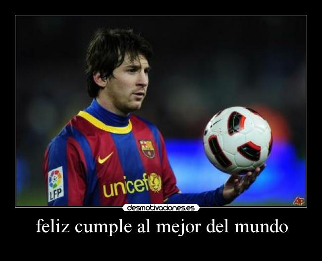 feliz cumple al mejor del mundo -