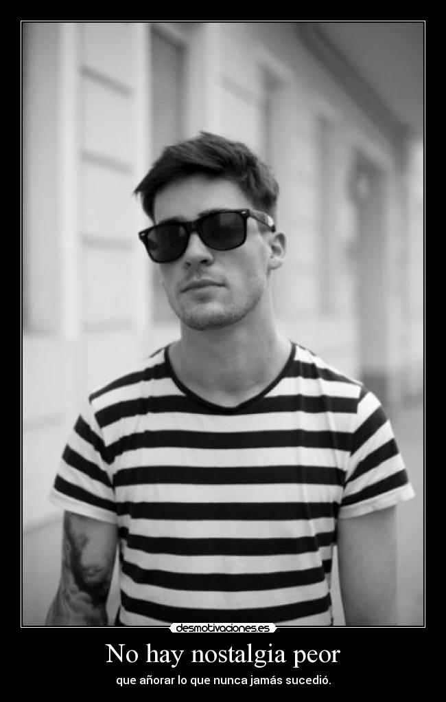 carteles suceder nostalgia tristeza pena johnohmylovato desmotivaciones