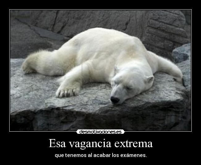 Esa vagancia extrema -