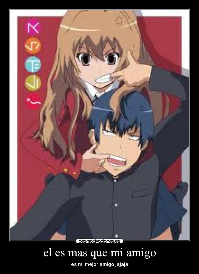 el es mas que mi amigo - es mi mejor amigo jajaja