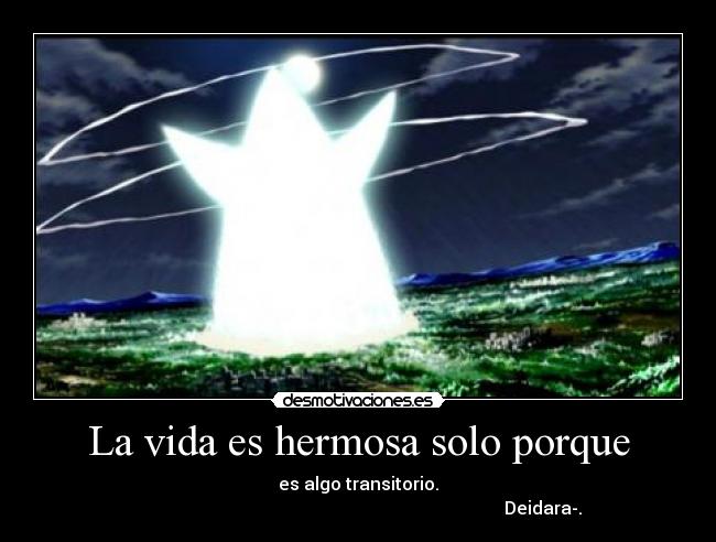 La vida es hermosa solo porque -