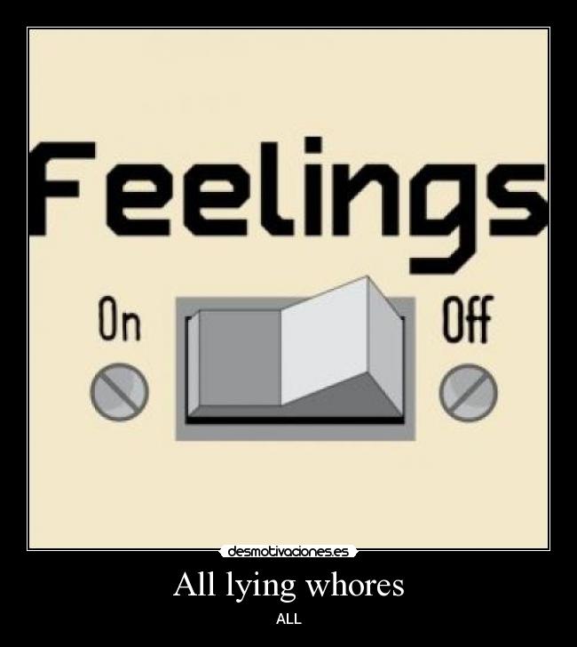 All lying whores - ALL