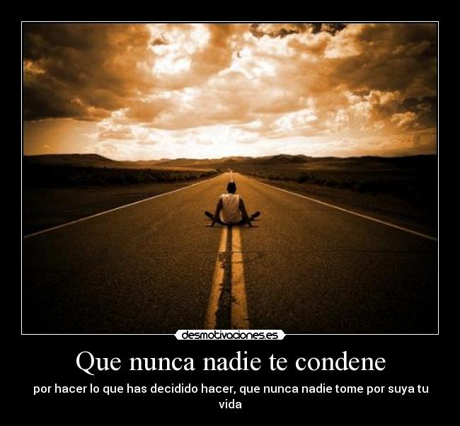 Que nunca nadie te condene -