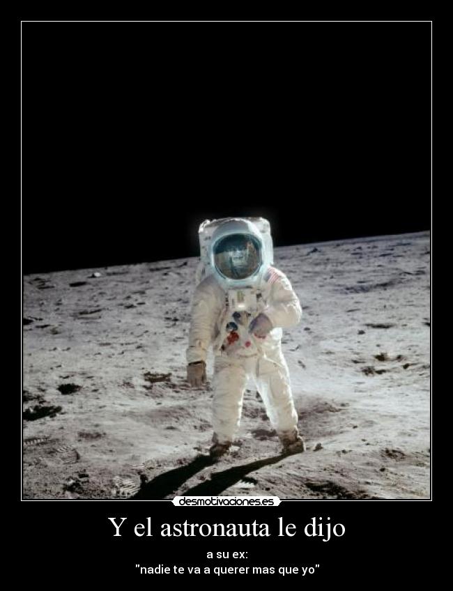 carteles astronauta dijo nadie querer polettbeyon polettryuzaki desmotivaciones