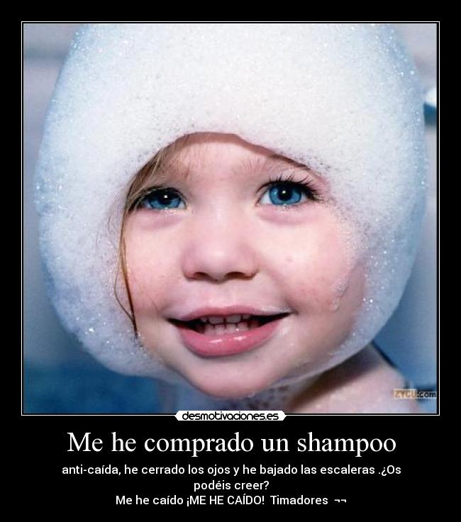 Me he comprado un shampoo -