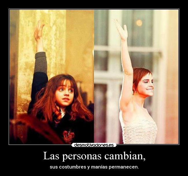 Las personas cambian, -