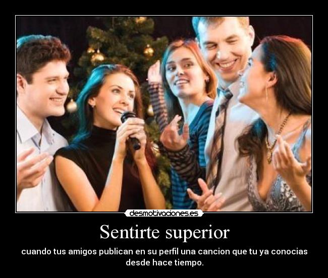 Sentirte superior -