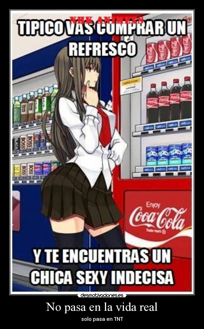 No pasa en la vida real - solo pasa en TNT